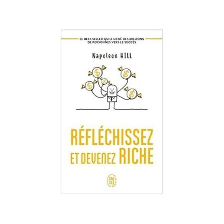 REFLECHISSEZ ET DEVENEZ RICHE - J'AI LU